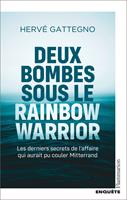   Deux bombes sous le Rainbow Warrior. Les derniers secrets de l'affaire qui aurait pu couler Mitterrand
