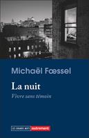   La nuit. Vivre sans t&eacute;moin
