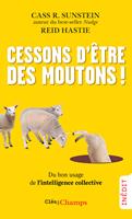   Cessons d'être des moutons ! Du bon usage de l'intelligence collective