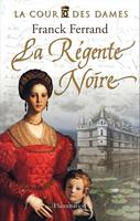   La Cour des Dames (Tome 1) - La Régente noire