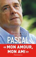  Pascal. Mon ami, mon amour