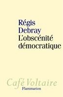   L'obscénité démocratique