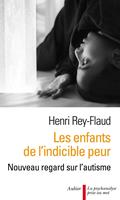   Les enfants de l'indicible peur. Nouveau regard sur l'autisme