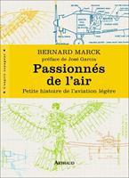   Passionn&eacute;s de l&rsquo;air. Petite histoire de l&rsquo;aviation l&eacute;g&egrave;re