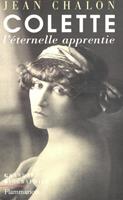   Colette. L'éternelle apprentie