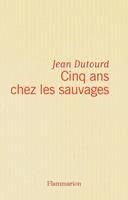   Cinq ans chez les sauvages