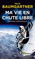   Ma vie en chute libre. M&eacute;moires supersoniques