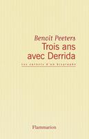   Trois ans avec Derrida