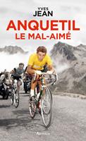   Anquetil le mal-aimé