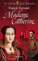   La Cour des Dames (Tome 3) - Madame Catherine