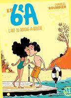 En 6e A (Tome 4) - L'art du bouche-à-bouche