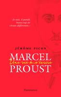   Marcel Proust. Une vie à s'écrire