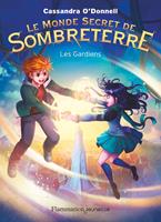   Le Monde secret de Sombreterre (Tome 2) - Les Gardiens