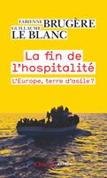   La fin de l'hospitalité. L'Europe, terre d'asile ?
