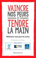   Vaincre nos peurs et tendre la main. Mobilisons-nous pour les exclus