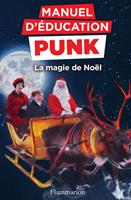   Manuel d'éducation punk (Tome 4) - La magie de Noël