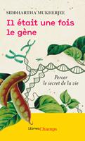   Il était une fois le gène. Percer le secret de la vie