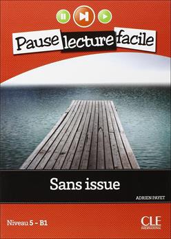 Sans issue. Con CD Audio - Adrien Payet - Libro CLE International 2013 | Libraccio.it