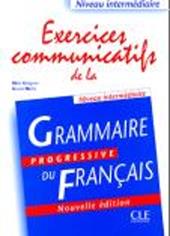 Grammaire progressive du français. Excercices communicatifs.