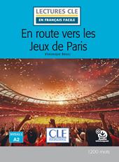 En route vers les Jeux de Paris. Niveau A2. Lectures CLE «en français facile». Con File audio per il download