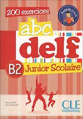 ABC DELF junior scolaire. B2. Con Corrigés. Con espansione online. Con DVD-ROM