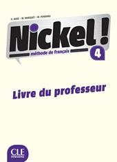 Nickel! Guide pedagogique. Vol. 4