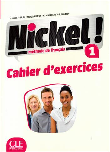 Nickel! Cahier d'activitées. Vol. 1 - Hélène Augé, Claire Marlhens, Maria Dolores Cañad Pujols - Libro CLE International 2016 | Libraccio.it