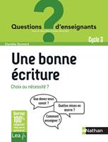 Une bonne écriture, choix ou nécessité ? - Cycle 3