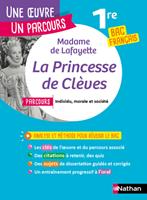   Analyse et &eacute;tude de l'oeuvre-La Princesse de Cl&egrave;ves de Mme de Lafayette-R&eacute;ussir son BAC Fran&ccedil;ais 1re - Parcours associ&eacute; Individu, morale et soci&eacute;t&eacute; - Une oeuvre, un parcours