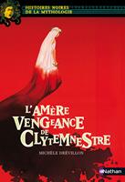   L'am&egrave;re vengeance de Clytemnestre