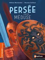   Pers&eacute;e contre M&eacute;duse - Roman mythologie - D&egrave;s 7 ans