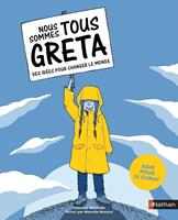  Nous sommes tous Greta - Des id&eacute;es pour changer le monde - D&egrave;s 11 ans