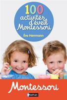   100 activit&eacute;s d'&eacute;veil Montessori
