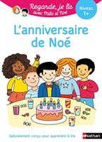   Regarde je lis ! Une histoire &agrave; lire tout seul - L'anniversaire de No&eacute; - CP Niveau 1 - Livre num&eacute;rique