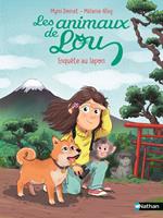   Les Animaux de Lou - Enquête au Japon - Lune Bleue - Dès 6 ans