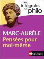   Marc Aurele, Pensées pour moi-même - Intégrales de Philo