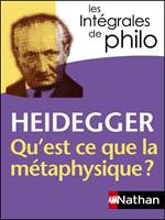   Heidegger, Qu'est-ce que la métaphysique ? - Intégrales de Philo