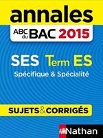 Annales ABC du BAC 2015 SES Term ES - Spécifique & Spécialité