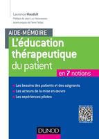   Aide-m&eacute;moire. L'&eacute;ducation th&eacute;rapeutique du patient
