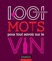   1001 mots pour tout savoir sur le vin