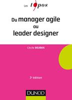   Du manager agile au leader designer - 3e éd.