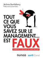   Tout ce que vous savez sur le management est faux