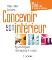   Concevoir son int&eacute;rieur - 4e &eacute;d.