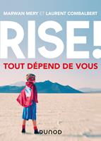   Rise ! Tout dépend de vous