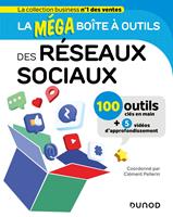   La M&eacute;ga Boite &agrave; outils des R&eacute;seaux sociaux