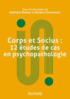 Corps et socius : 12 études de cas en psychopathologie