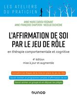   L'affirmation de soi par le jeu de r&ocirc;le - 4e &eacute;d.