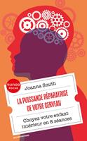 La puissance réparatrice de votre cerveau