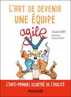  L'art de devenir une &eacute;quipe agile