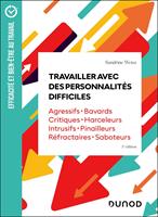   Travailler avec des personnalit&eacute;s difficiles - 3e &eacute;d.